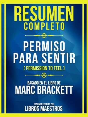 cover image of Resumen Completo--Permiso Para Sentir (Permission to Feel)--Basado En El Libro De Marc Brackett